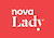 Nova Lady HD
